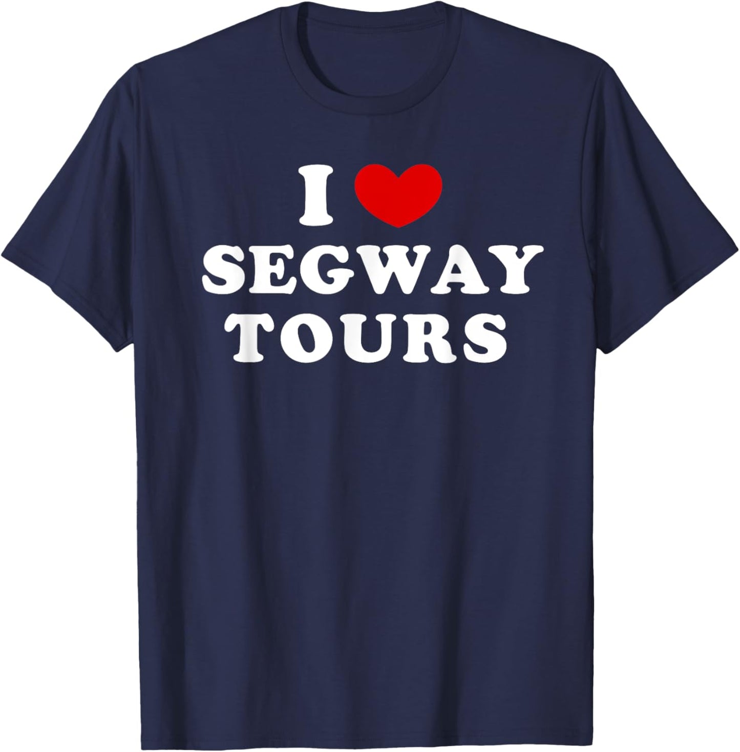 I Love Segway Tours, I Heart Segway Tours T-Shirt - T-Shirt | Navy