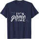 It's Game Time T-Shirt - T-Shirt | Navy
