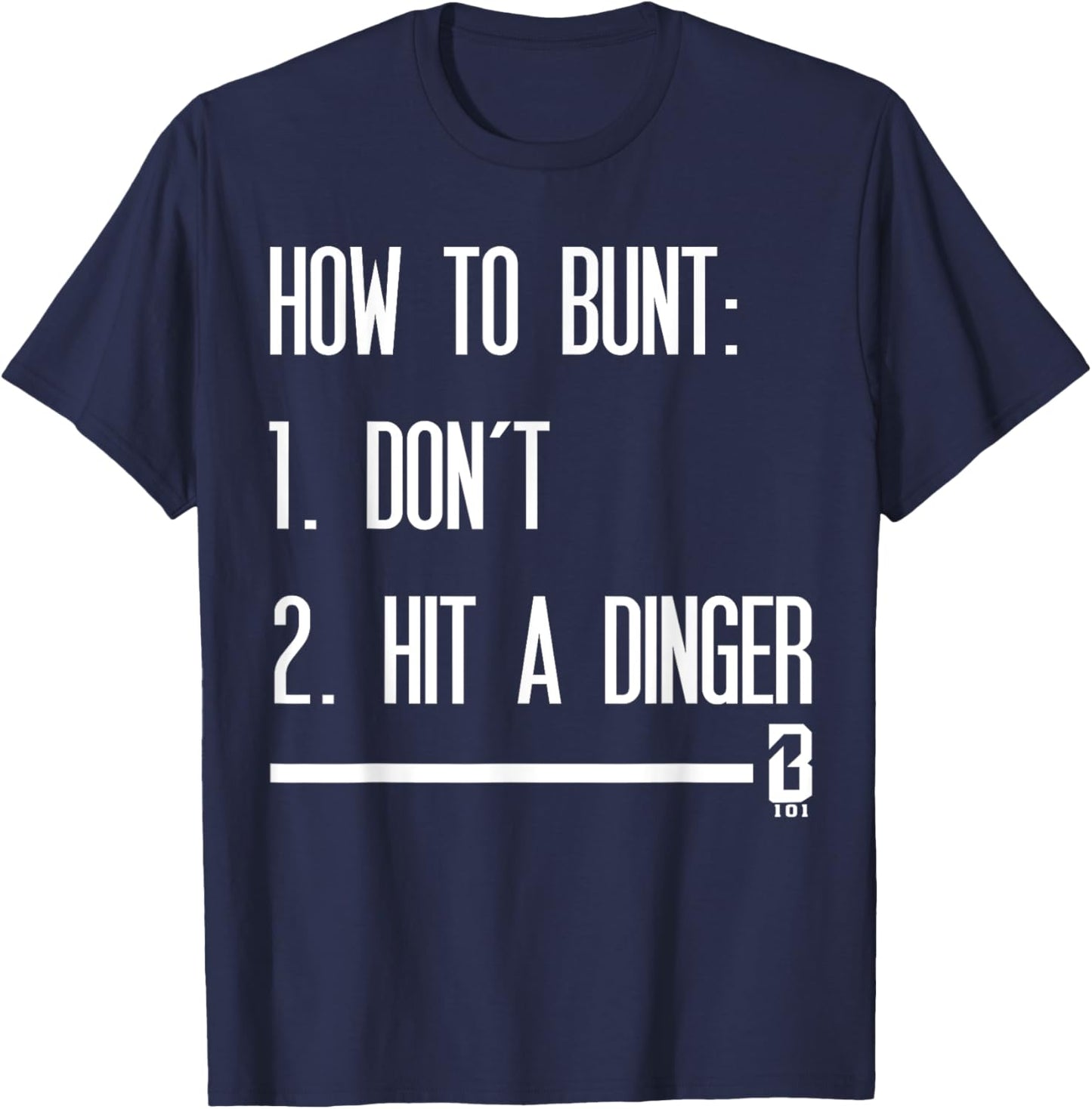 How to Bunt 1 Don't 2 Hit A Dinger T-Shirt - T-Shirt | Navy