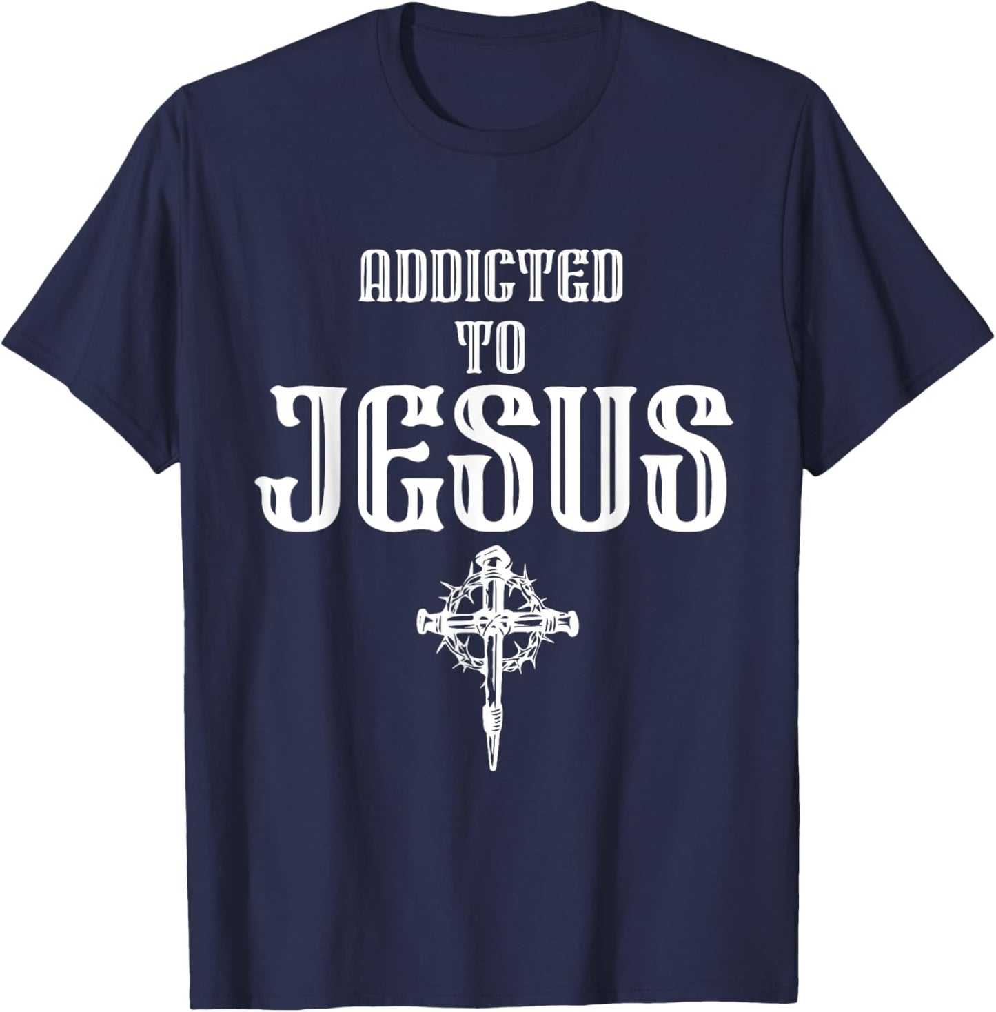 Addicted to Jesus - Christian Faith Religious Icon - Dagger T-Shirt - T-Shirt | Navy