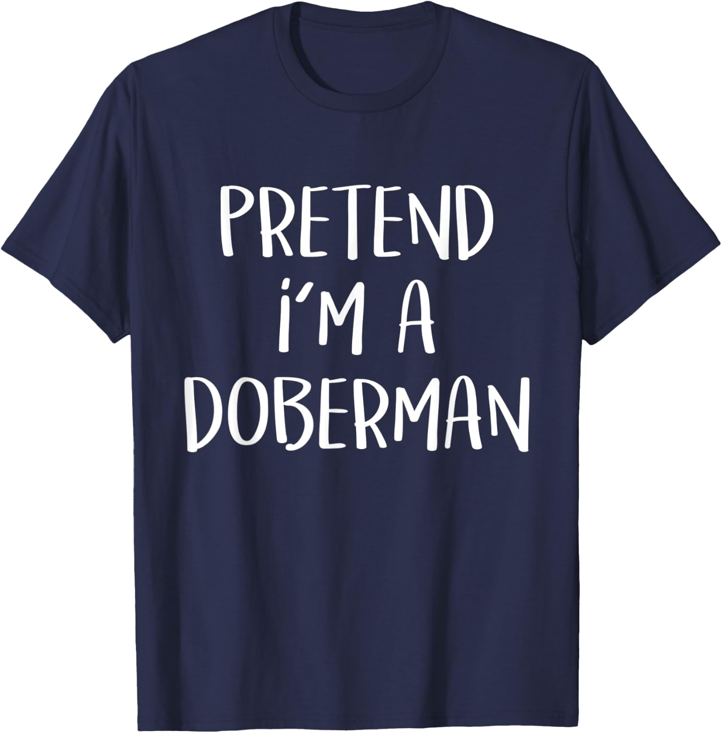 Pretend I'm A Doberman Dog Costume Funny Halloween Party T-Shirt - T-Shirt | Navy