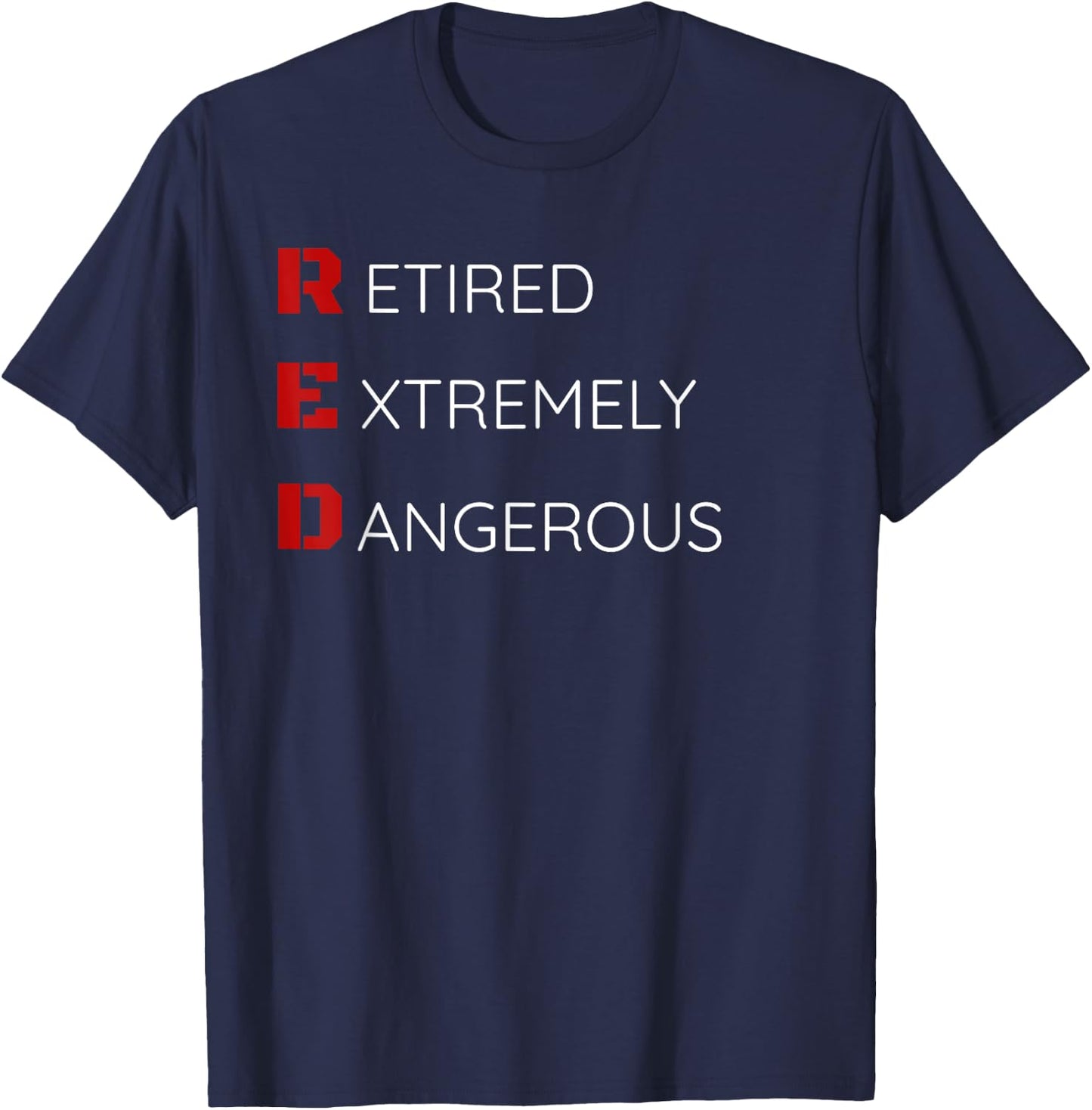 Warning I´m Retired - Retired Extremely Dangerous T-Shirt - T-Shirt | Navy