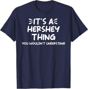 It's a Hershey Thing You Wouldn't Understand Present Lover T-Shirt - T-Shirt | Navy