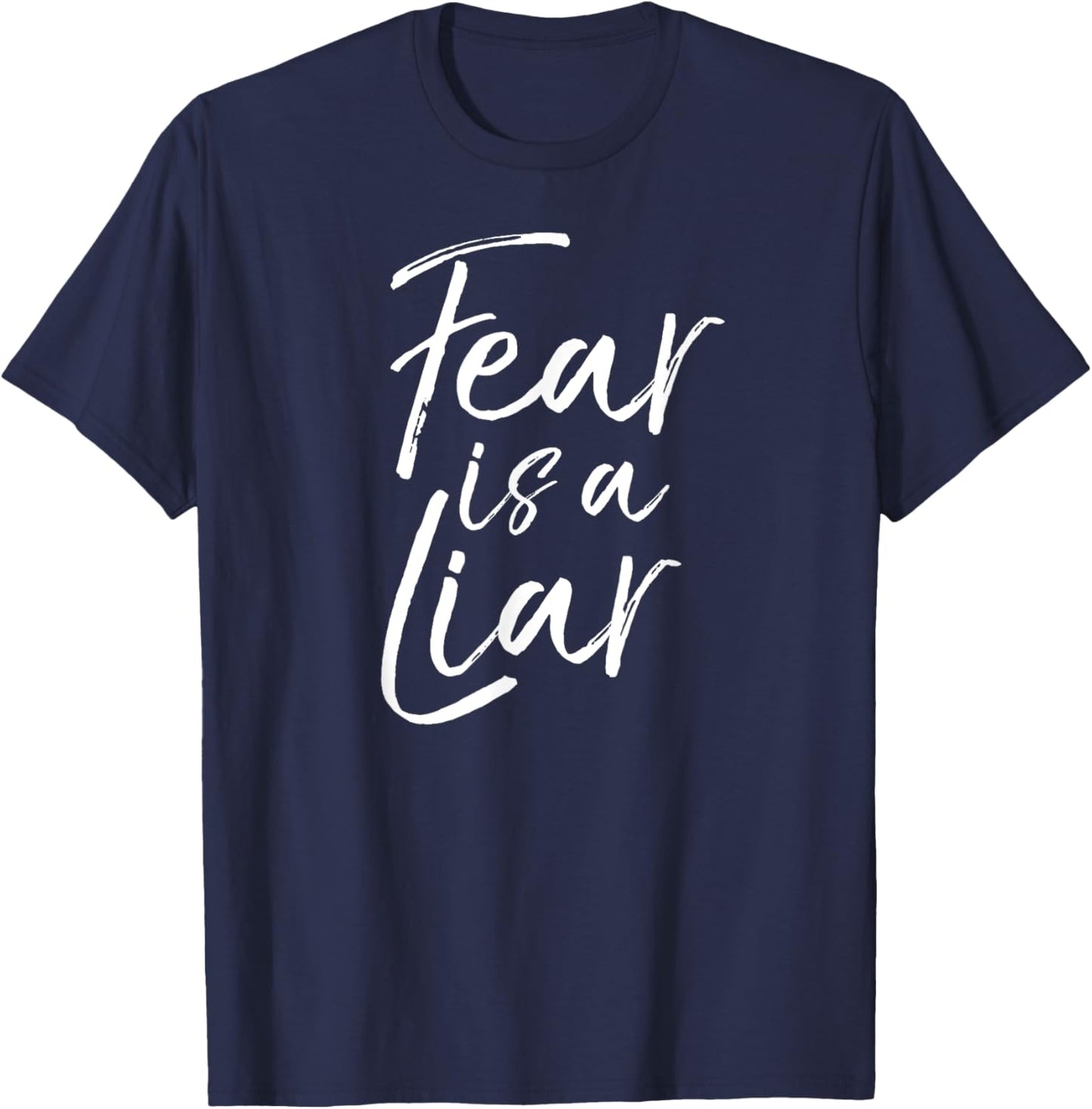Fear is a Liar Bible Verse Quote Christian Faith over Fear T-Shirt - T-Shirt | Navy