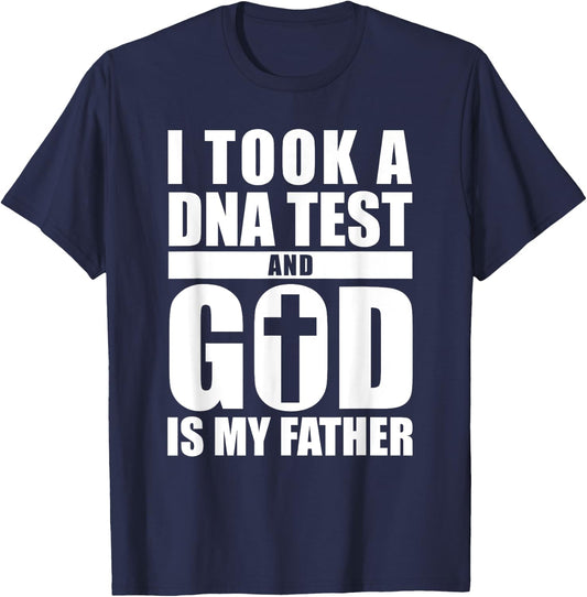 I Took A DNA Test And God Is My Father Christianity T-Shirt - T-Shirt | Navy