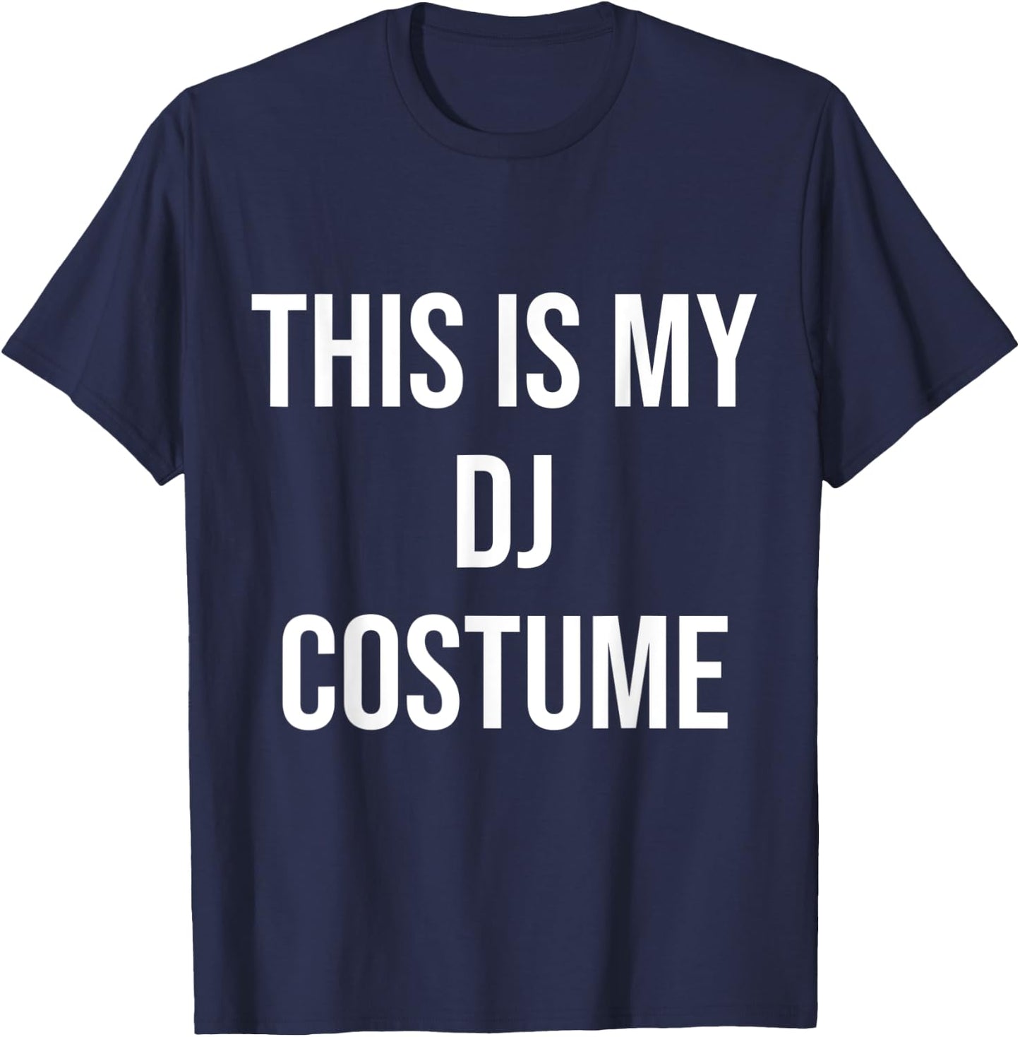 This is My DJ Costume Festival Party Electric Musician Gift T-Shirt - T-Shirt | Navy
