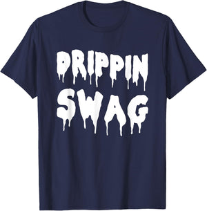 Drippin Swag Shirt For Hip Hop Lovers Rap Dripping T-Shirt - T-Shirt | Navy