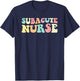 Sub Nurse Subacute Nurse Nurses Day T-Shirt - T-Shirt | Navy
