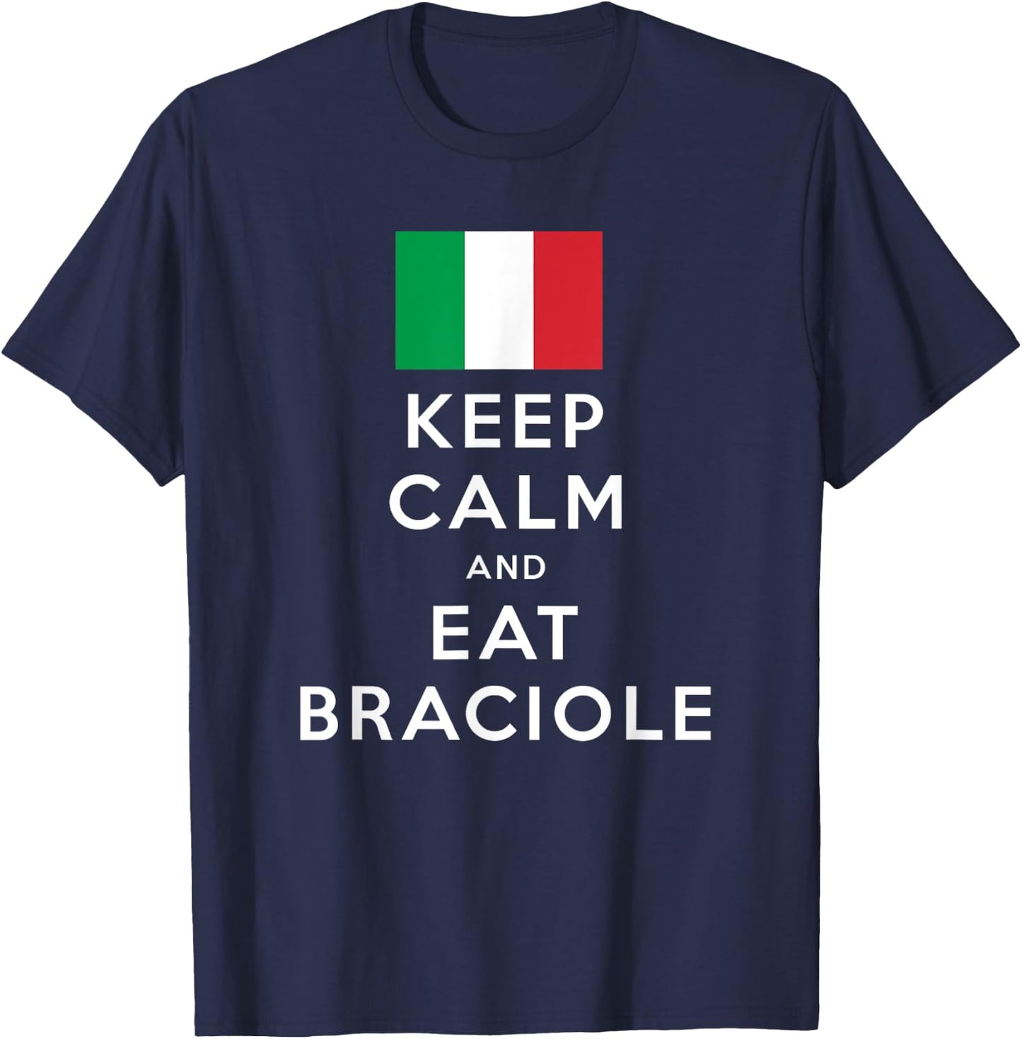 Keep Calm and Eat Braciole Funny Italian American T-Shirt - T-Shirt | Navy