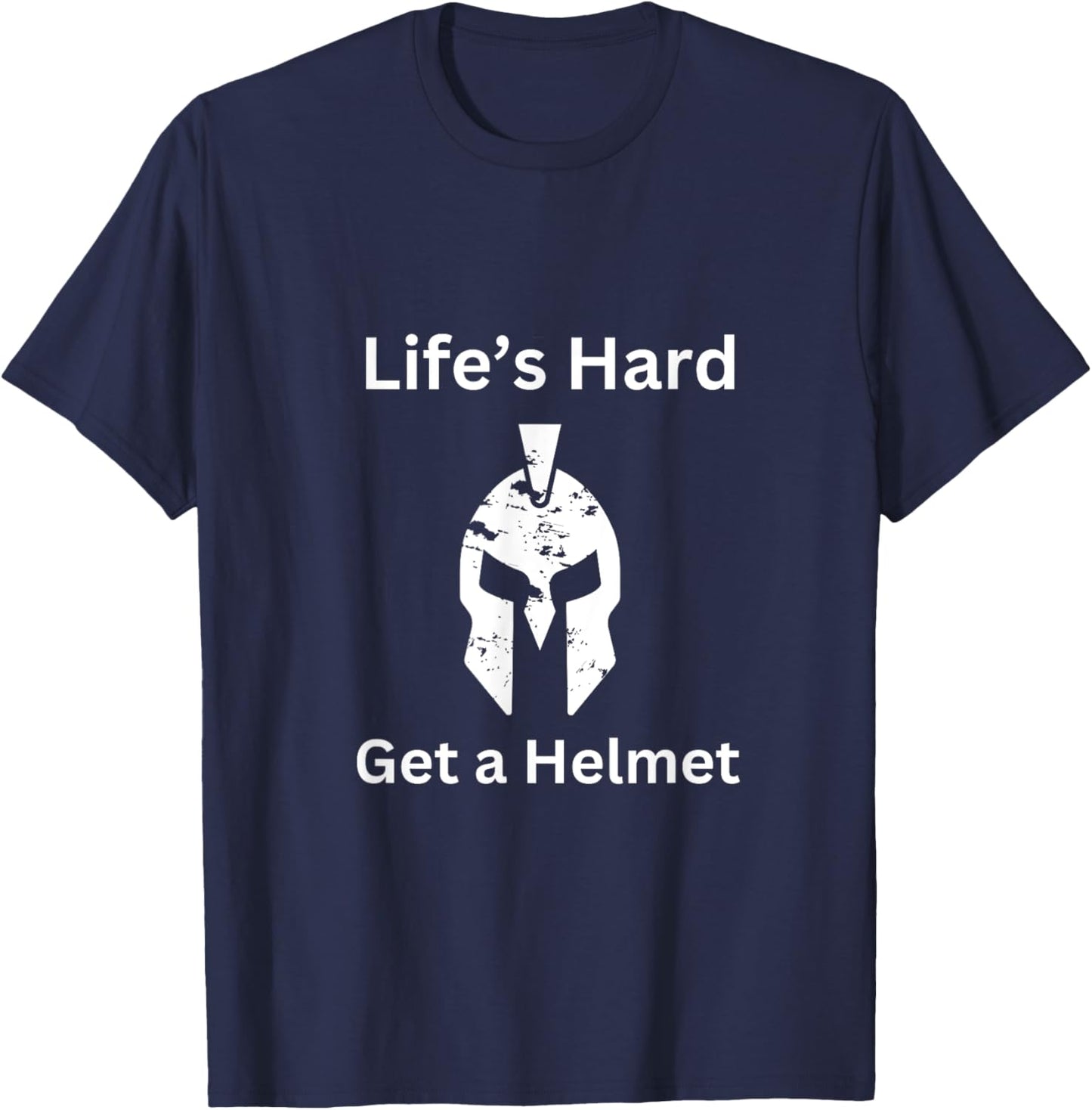 Life’s hard get a helmet T-Shirt - T-Shirt | Navy
