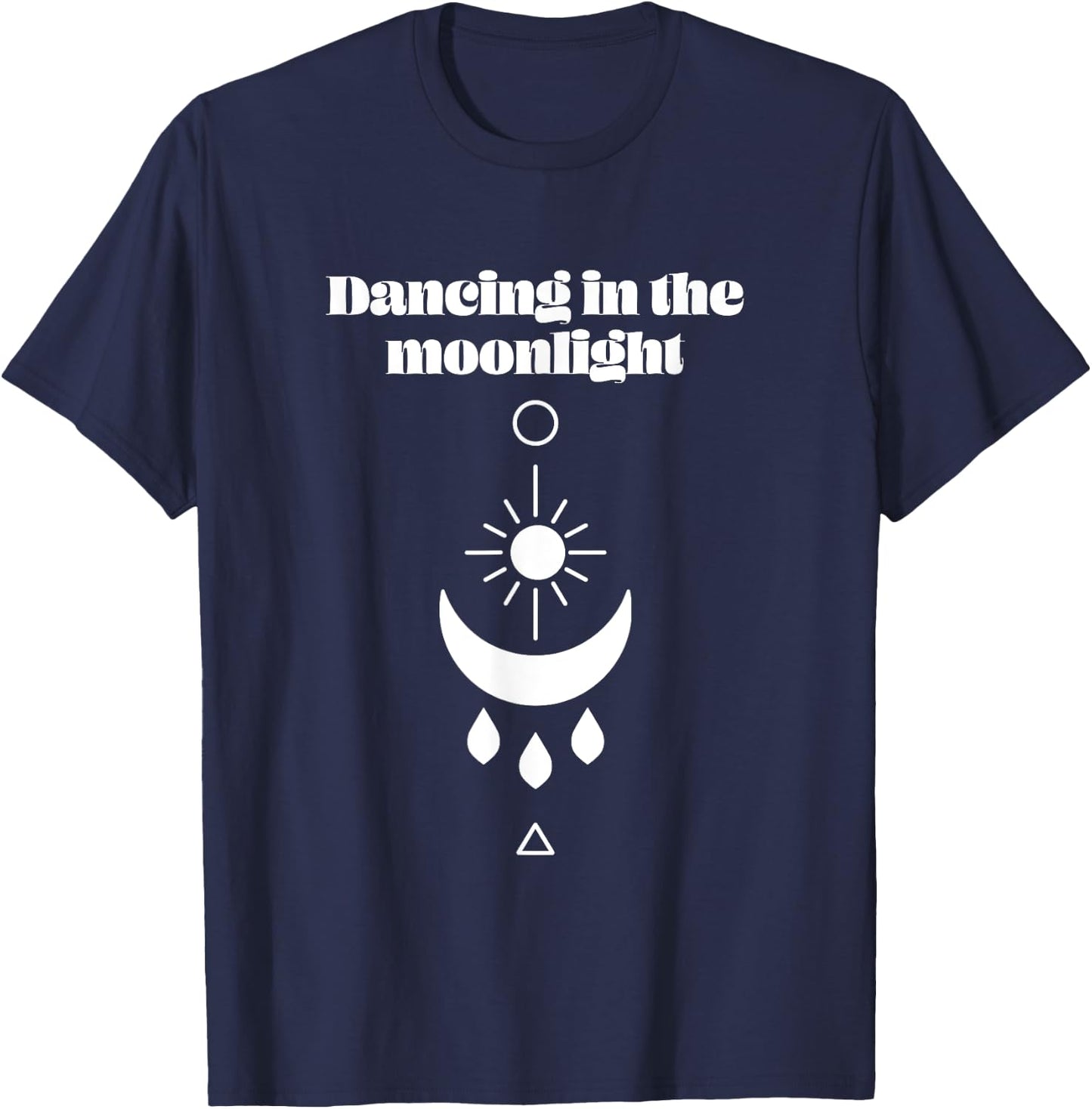Just A Girl Dancing in the Moonlight Boho Moon Design Shirt T-Shirt - T-Shirt | Navy