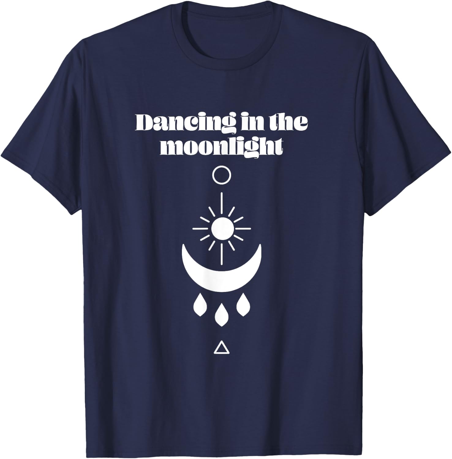 Just A Girl Dancing in the Moonlight Boho Moon Design Shirt T-Shirt - T-Shirt | Navy