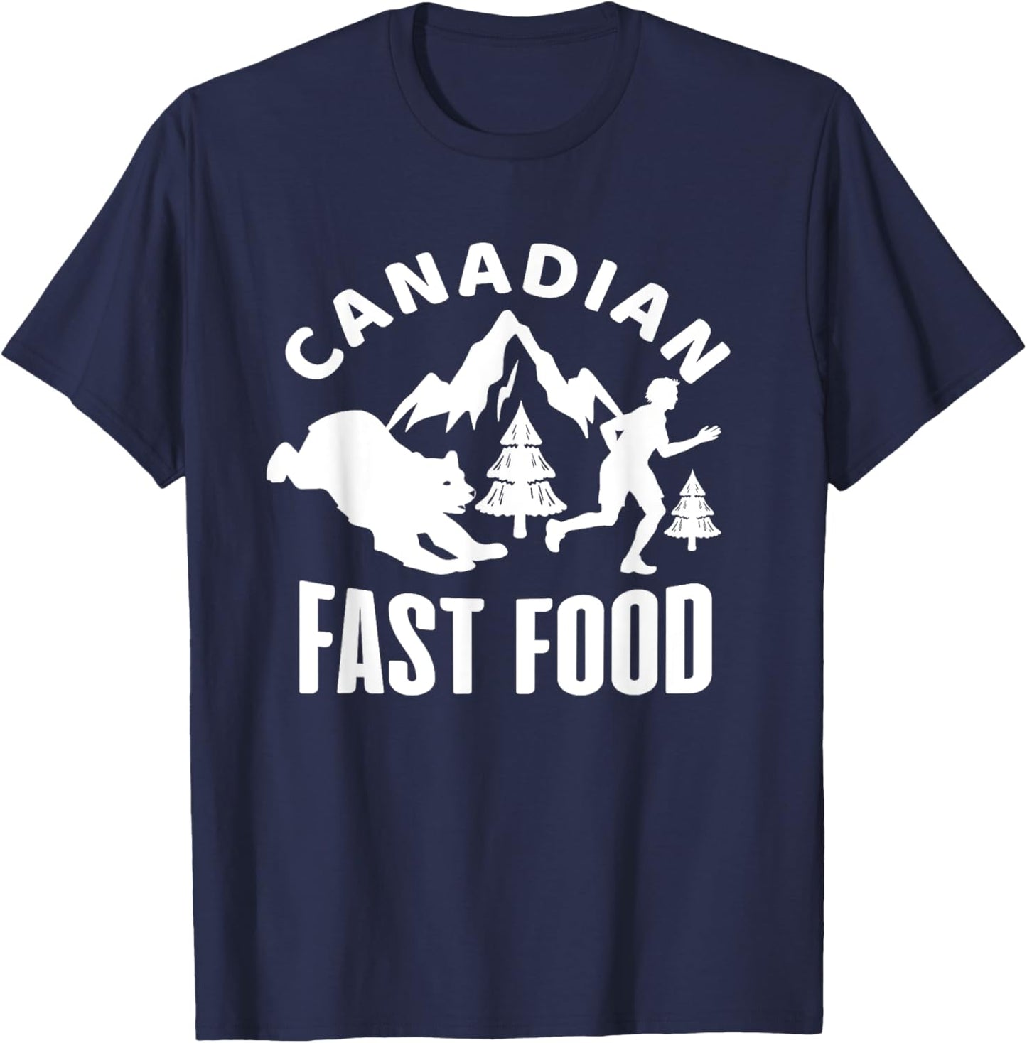 Canadian Fast Food - Fast Food Shirt Funny - Hunting T-Shirt - T-Shirt | Navy