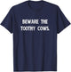 Beware the Toothy Cows Throne Warden High King Song Maiden T-Shirt - T-Shirt | Navy