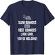 Slow Runners Make Fast Runners Look Good, You're Welcome T-Shirt - T-Shirt | Navy