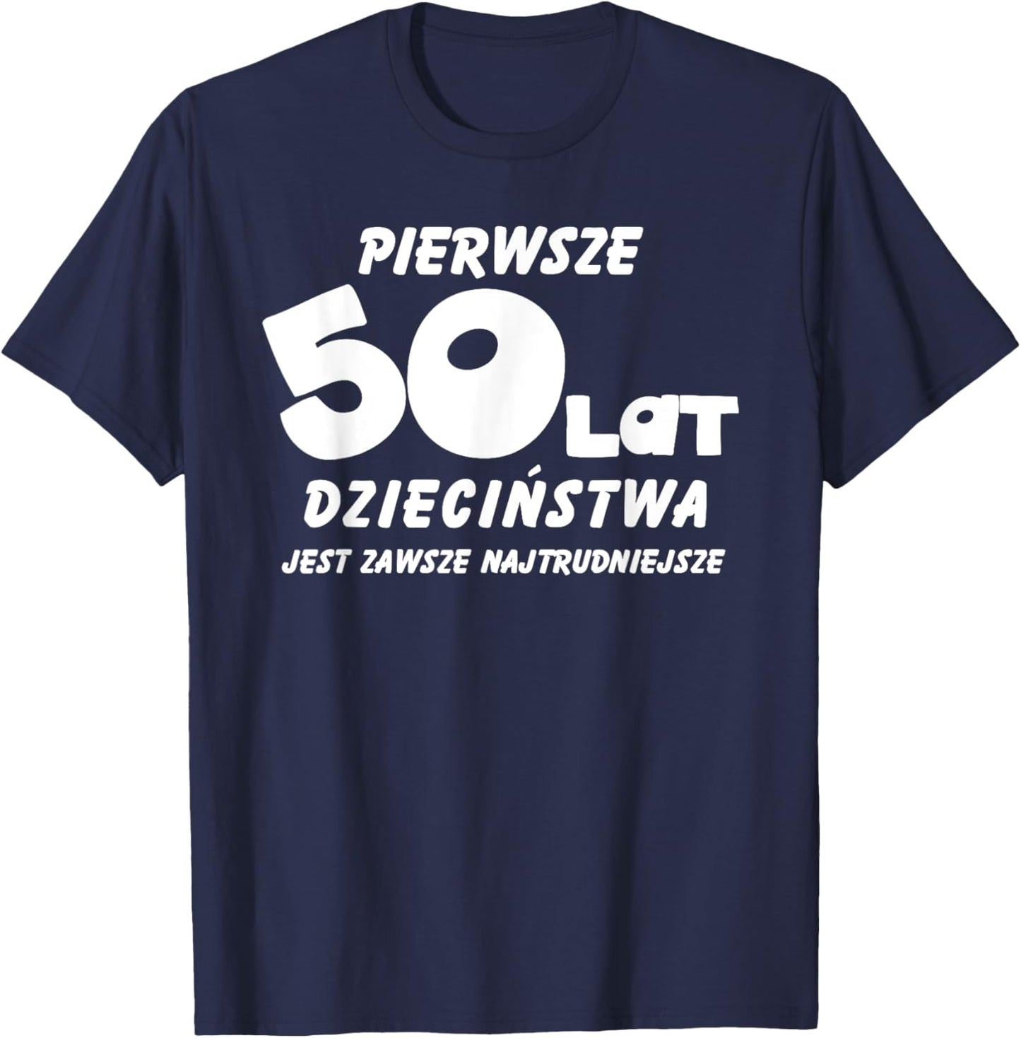 Pierwsze 50 Lat Dziecinstwa 50 Urodziny Polska Koszulka W T-Shirt - T-Shirt | Navy