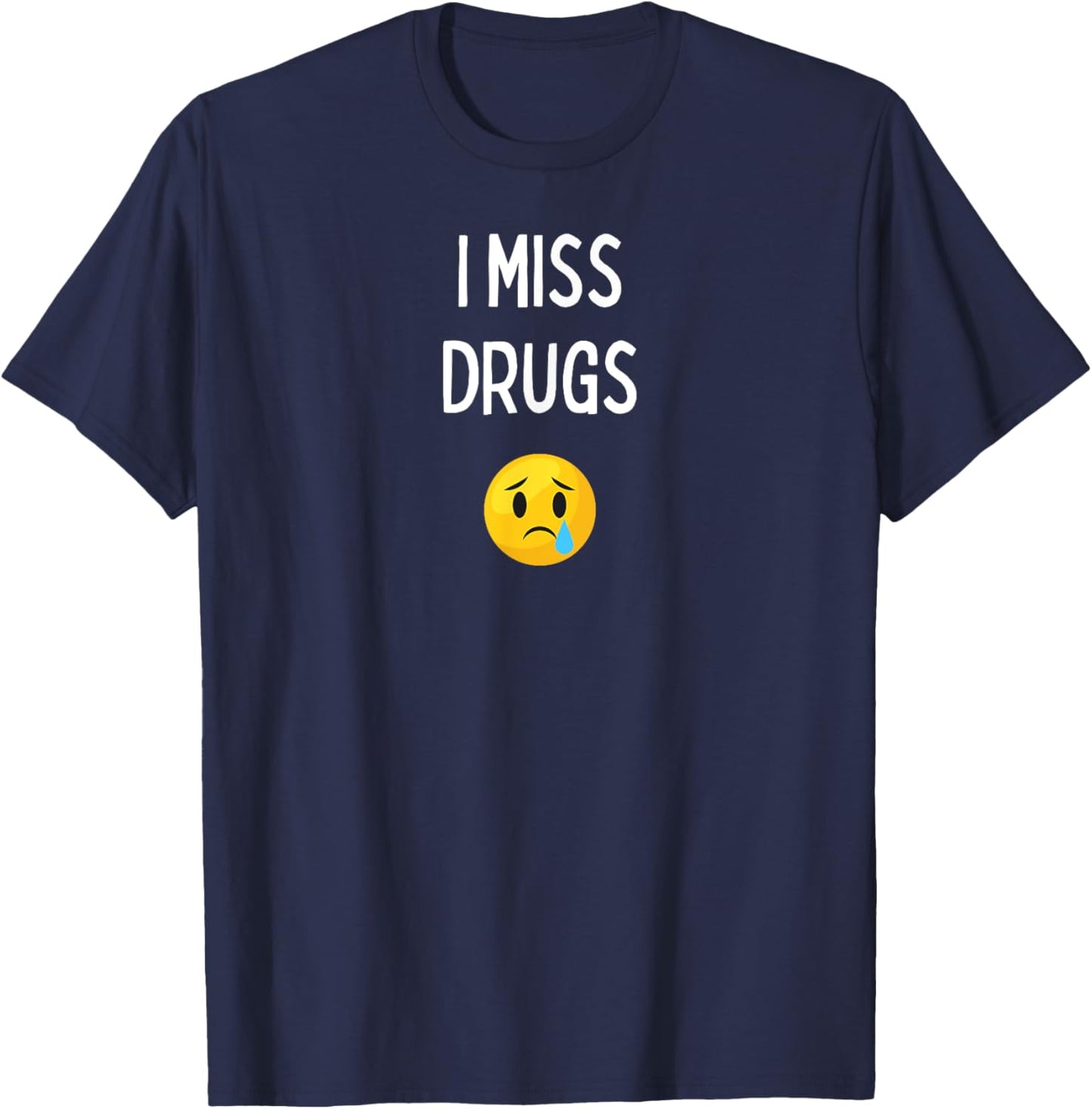 Fun Graphic-I Miss drugs T-Shirt - T-Shirt | Navy
