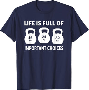 Kettlebell - Life is full important choices T-Shirt - T-Shirt | Navy
