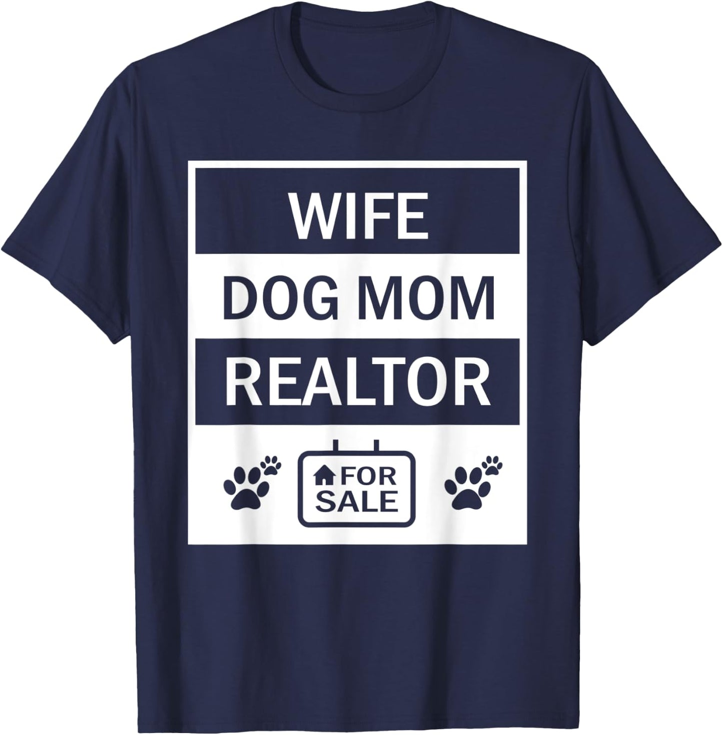 Funny Realtor Gift Dog Mom Wife Ladies Real Estate Agent T-Shirt - T-Shirt | Navy