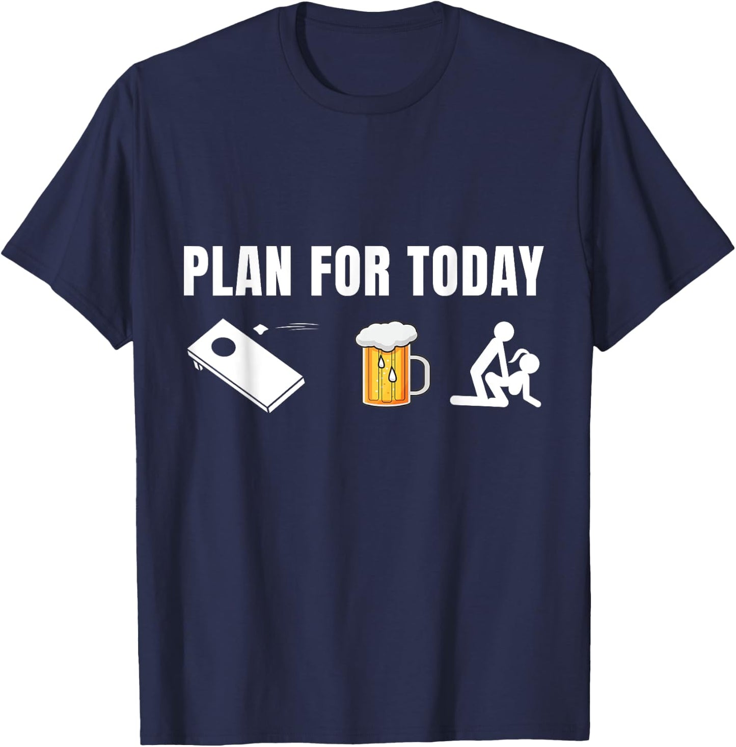 Funny Cornhole Plan for Today Beer cornhole T-Shirt - T-Shirt | Navy