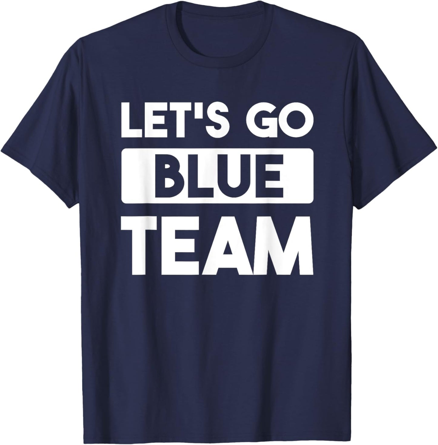 Let's Go Blue Team Team War Game Competition Summer Camp Women Girls Kids T-Shirt - T-Shirt | Navy