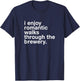 I Enjoy Romantic Walks Through the Beer Brewery Funny Gift T-Shirt - T-Shirt | Navy