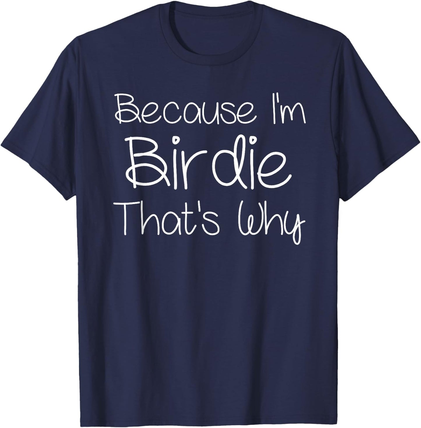 BIRDIE Funny Personalized Birthday Women Name Gift T-Shirt - T-Shirt | Navy