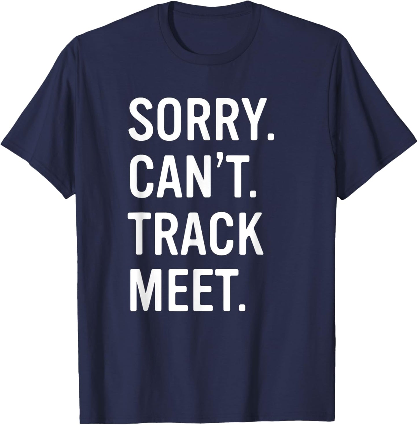 Track and Field Funny Saying Track Meet T-Shirt - T-Shirt | Navy