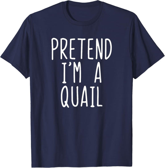 Pretend I'm A Quail Costume Halloween Funny Lazy Adult Kids T-Shirt - T-Shirt | Navy