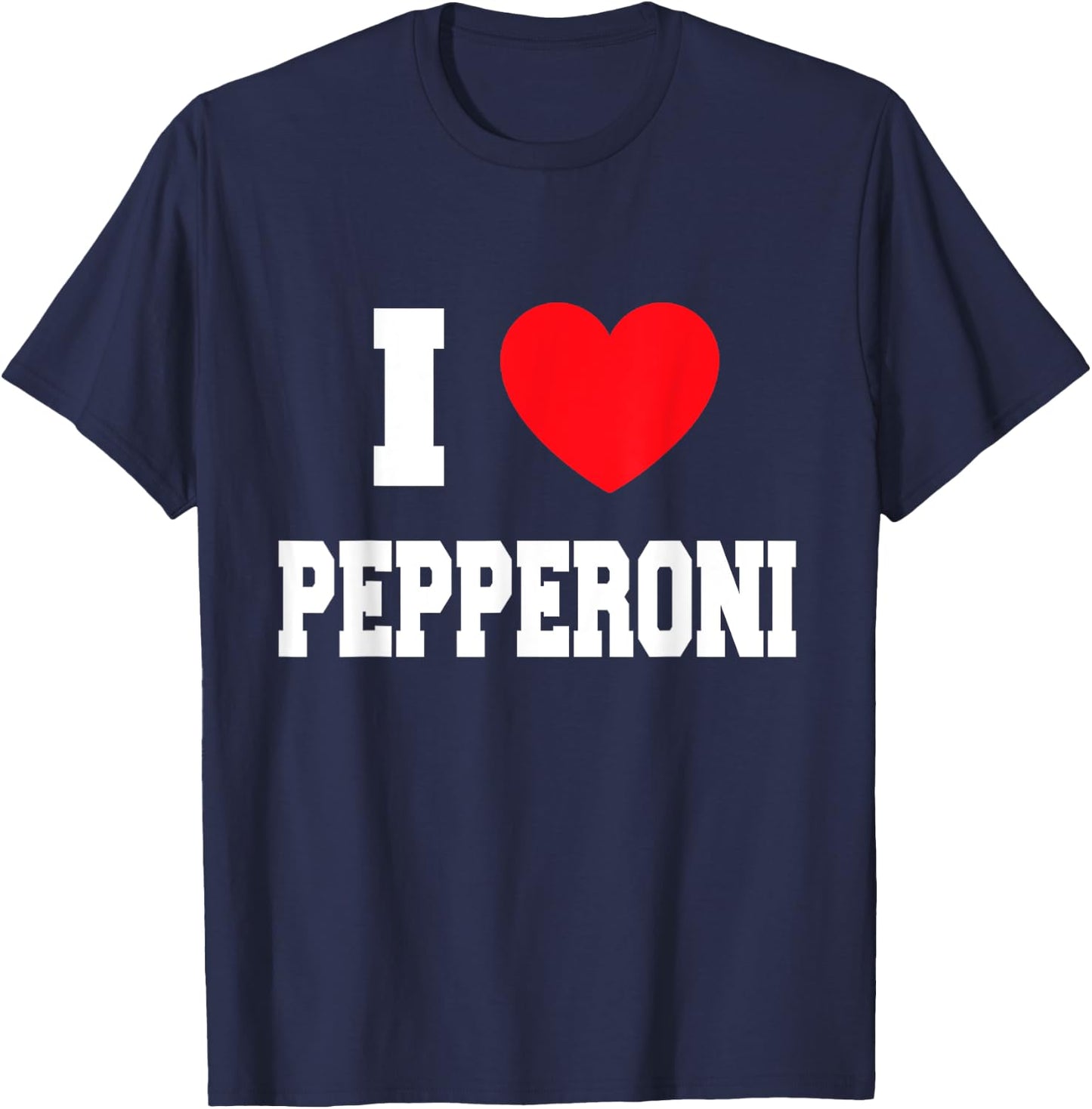 I Love pepperoni T-Shirt - T-Shirt | Navy