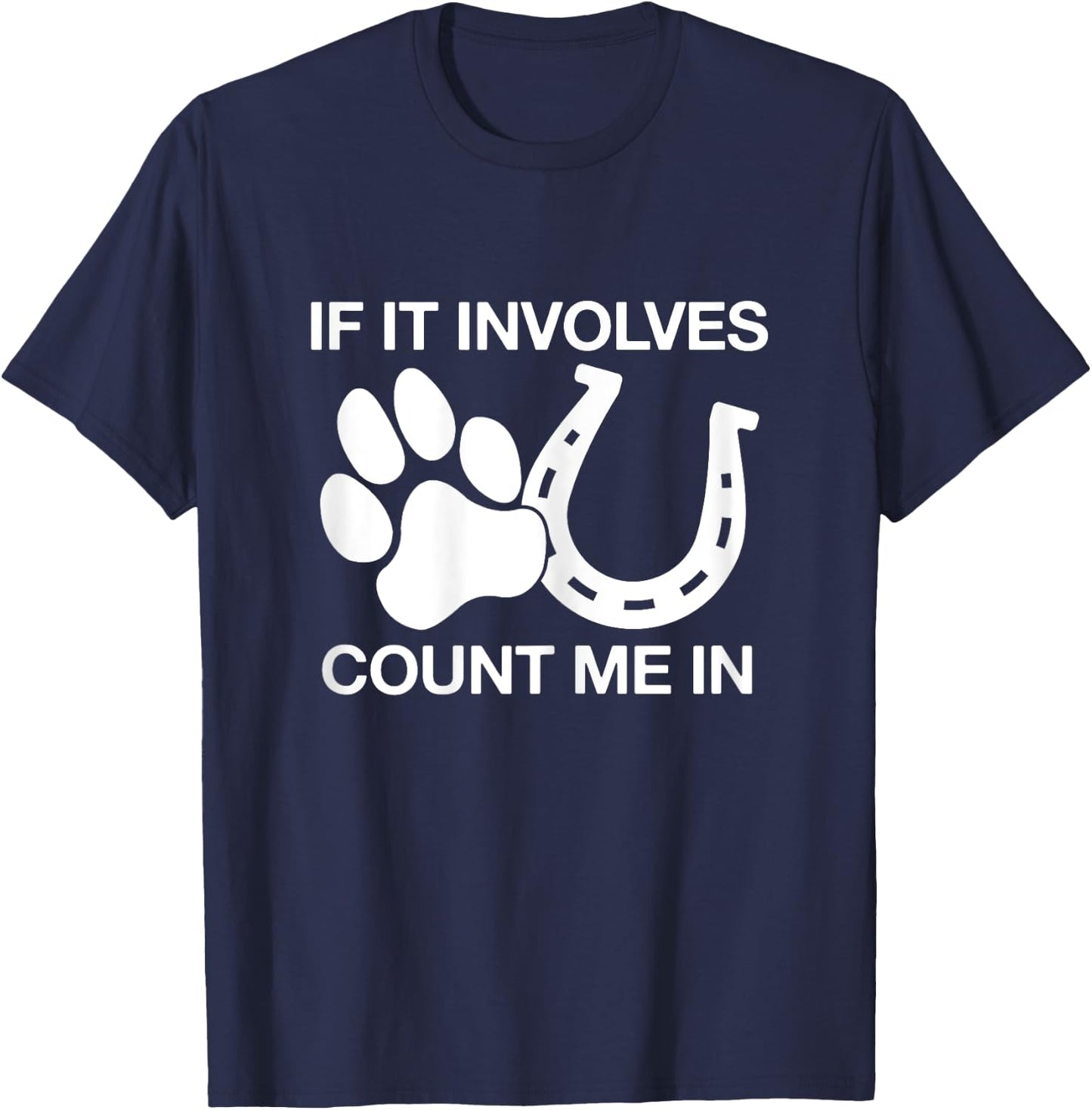 If It Involves Dogs & Horses Count Me In Horseback Riding T-Shirt - T-Shirt | Navy