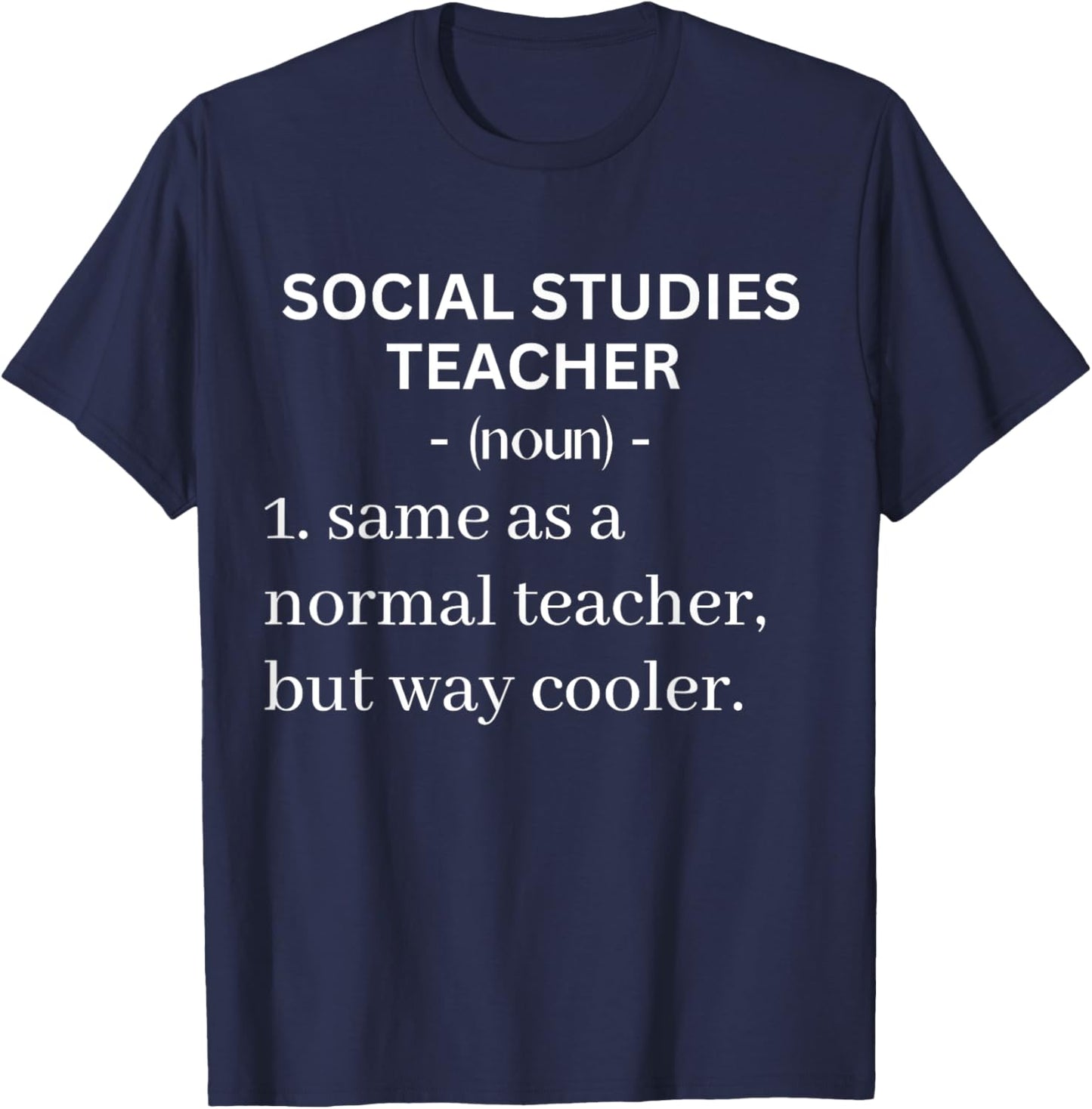 Social Studies Teacher Same As A Normal Teacher But Cooler Women T-Shirt - T-Shirt | Navy