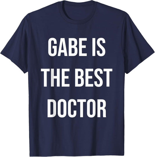 Gabe Is The Best Doctor T-Shirt - T-Shirt | Navy