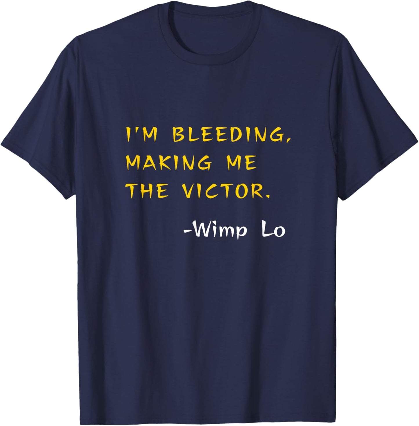 Funny Kung Pow Movie Quotes - I'm Bleeding Making Me Victor T-Shirt - T-Shirt | Navy