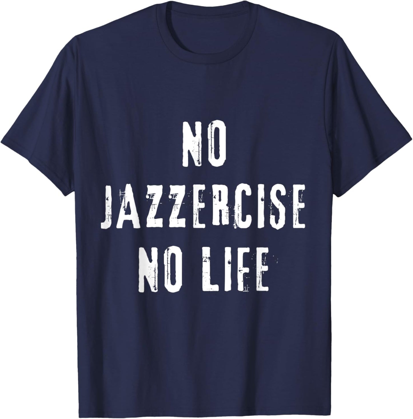 Jazzercise Dance Fitness Workout Groove Fun T-Shirt - T-Shirt | Navy