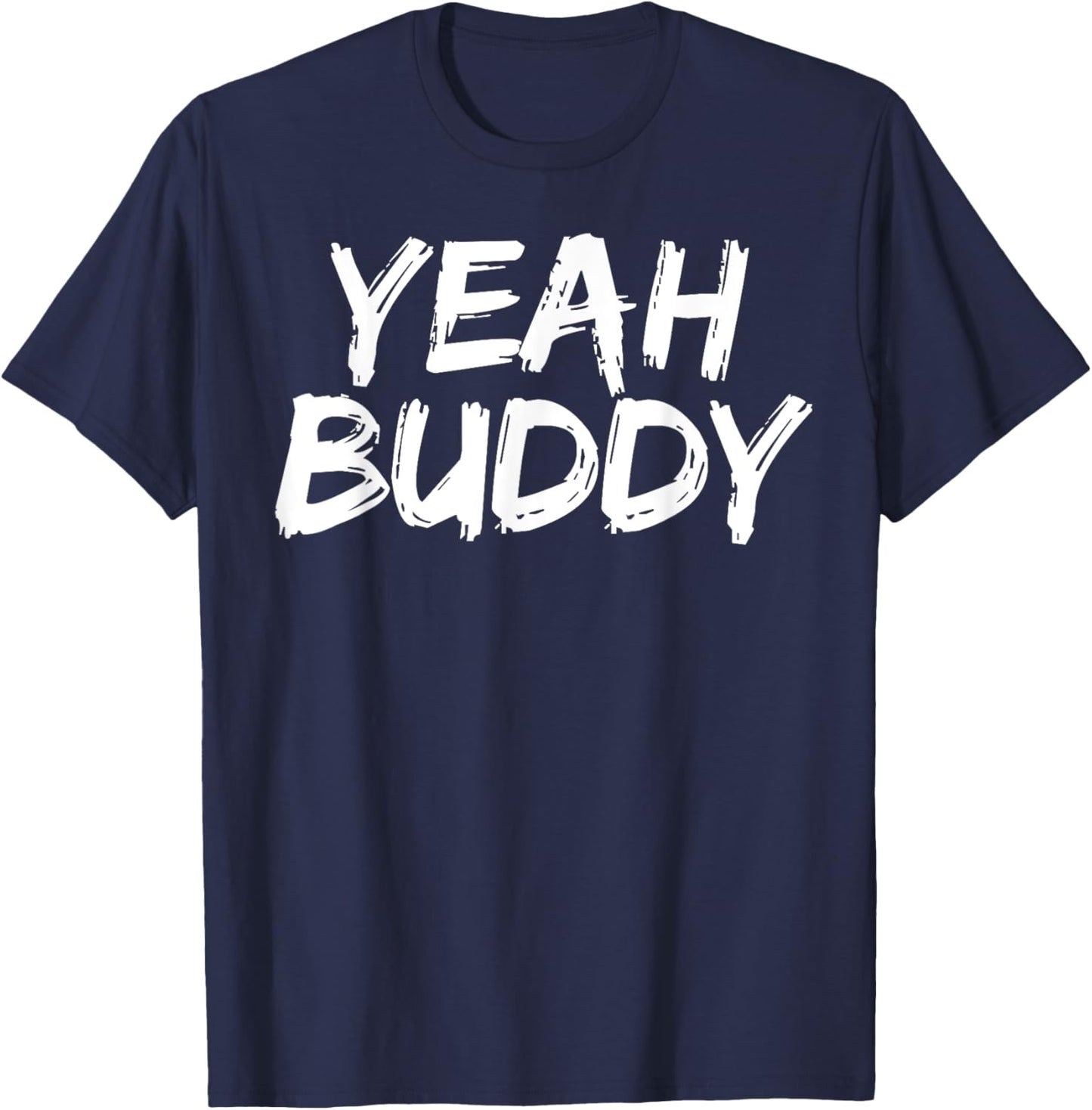 Yeah Buddy T-Shirt - T-Shirt | Navy