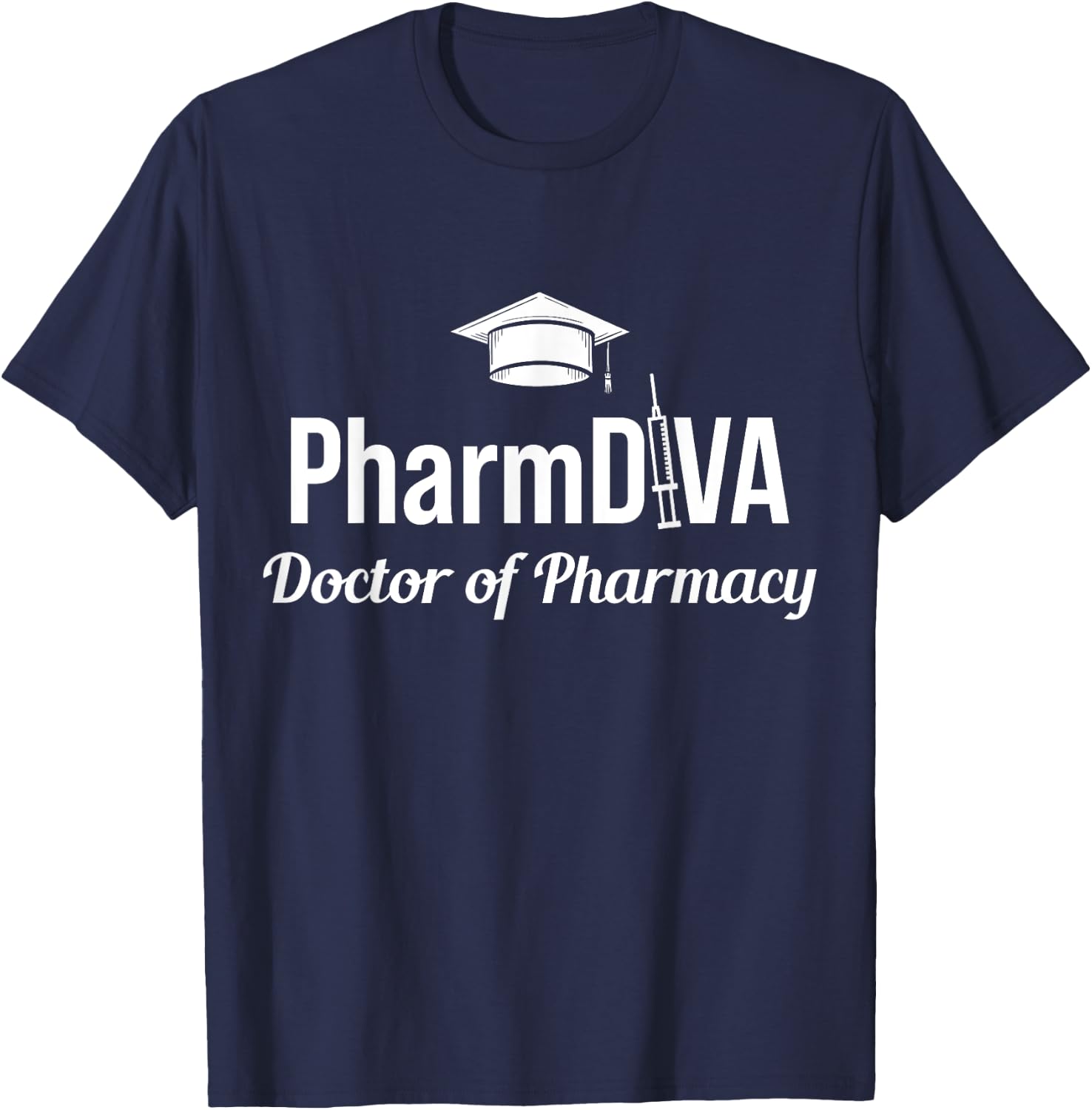 PharmD Doctor of Pharmacy PharmDiva Doctorate Graduation T-Shirt - T-Shirt | Navy