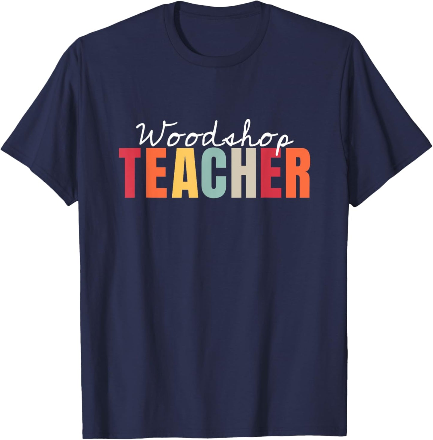 Woodshop Teacher Life Back To School First Day Appreciation Men Women T-Shirt - T-Shirt | Navy