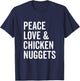 Peace Love and Chicken Nuggets Funny Chicken Lover T-Shirt - T-Shirt | Navy