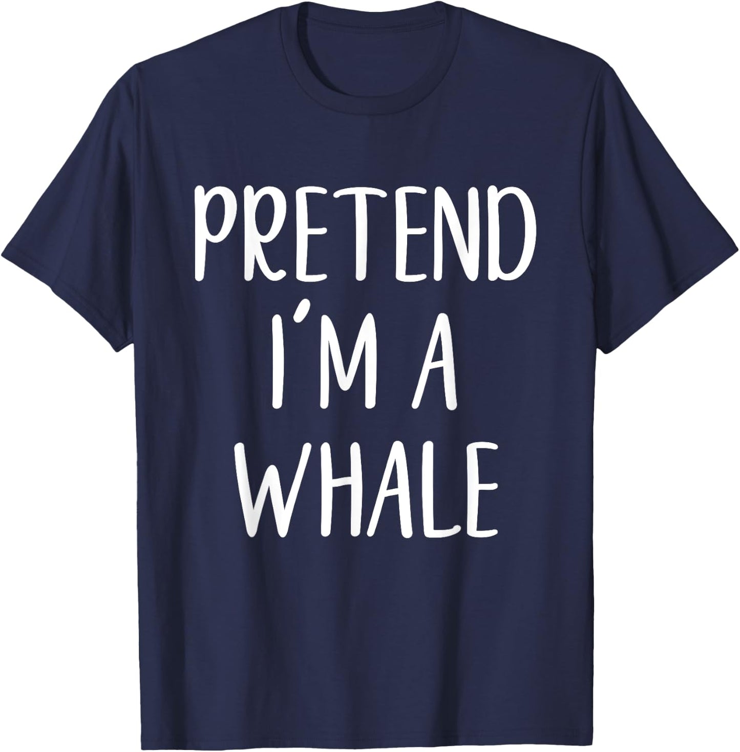 Pretend I'm A Whale Costume Halloween Quick Simple Funny T-Shirt - T-Shirt | Navy