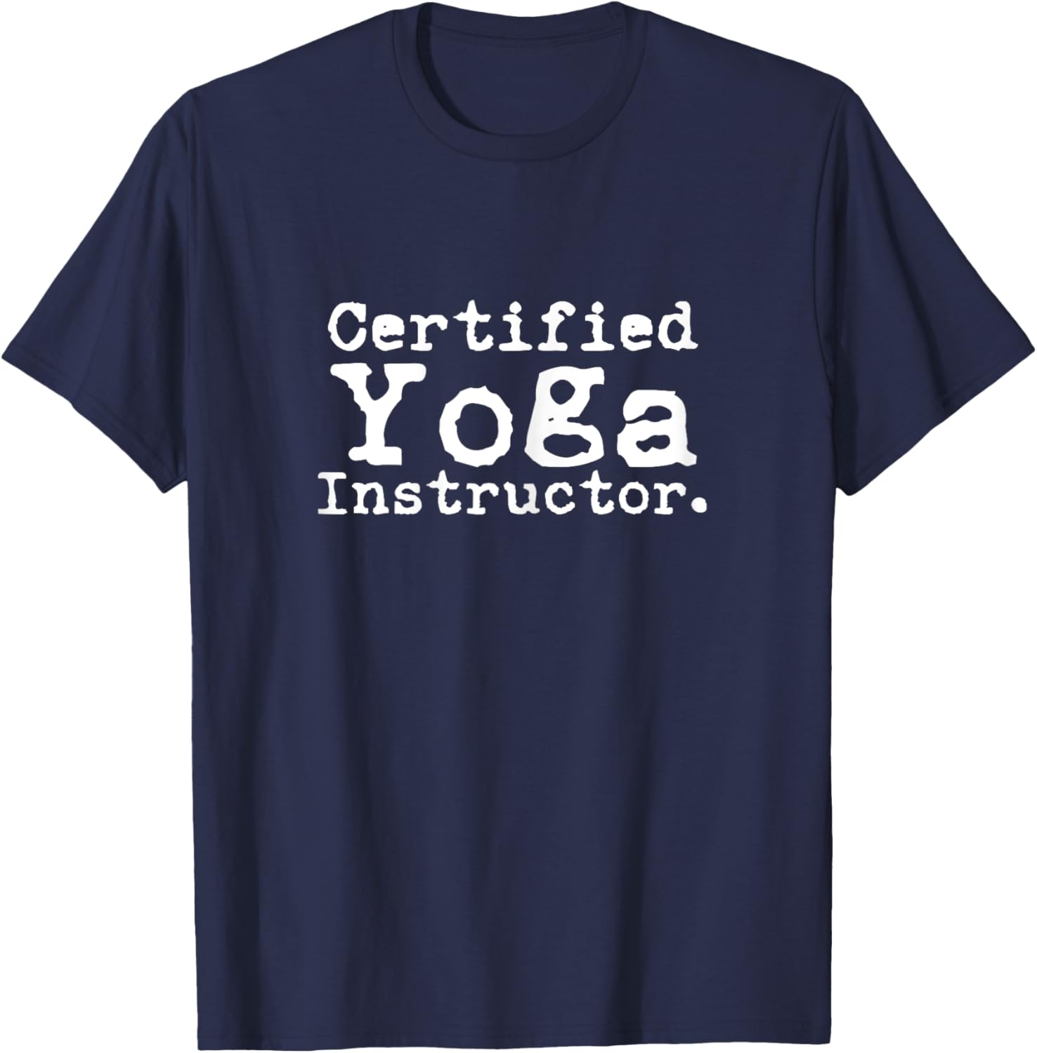 Certified Yoga Instructor Cool Exercise Yoga Lover Gift T-Shirt - T-Shirt | Navy
