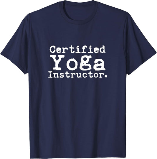 Certified Yoga Instructor Cool Exercise Yoga Lover Gift T-Shirt - T-Shirt | Navy