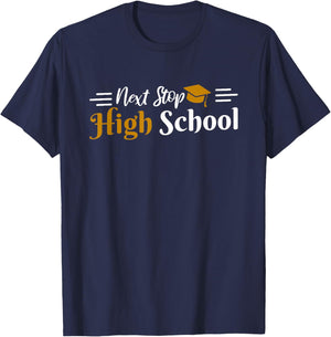 Middle School Graduation Next Stop High School T-Shirt - T-Shirt | Navy