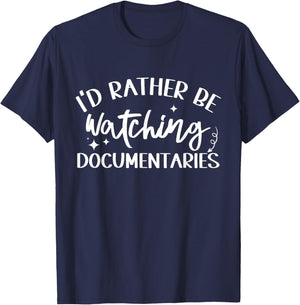 I'd Rather Be Watching Documentaries Funny Documentary Lover T-Shirt - T-Shirt | Navy