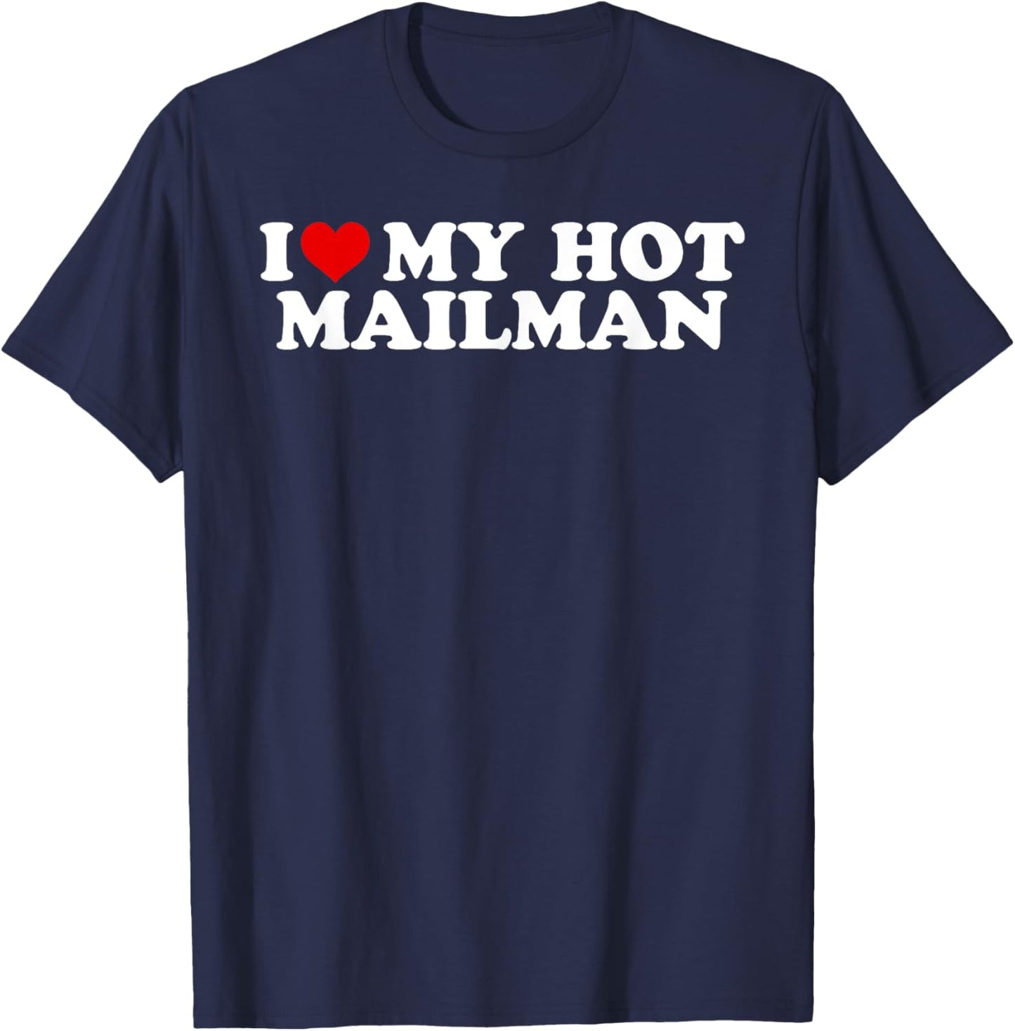 I Love My Hot Mailman Boyfriend Couple Matching T-Shirt - T-Shirt | Navy