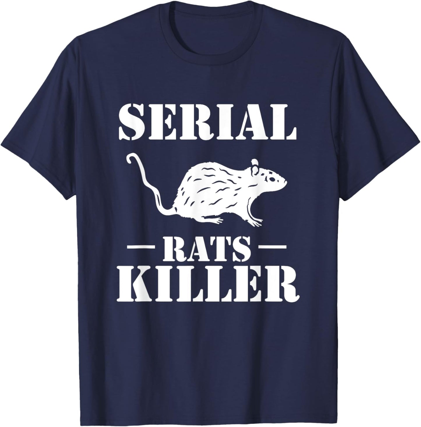 Serial Rats Killer Exterminator Pest Control T-Shirt - T-Shirt | Navy