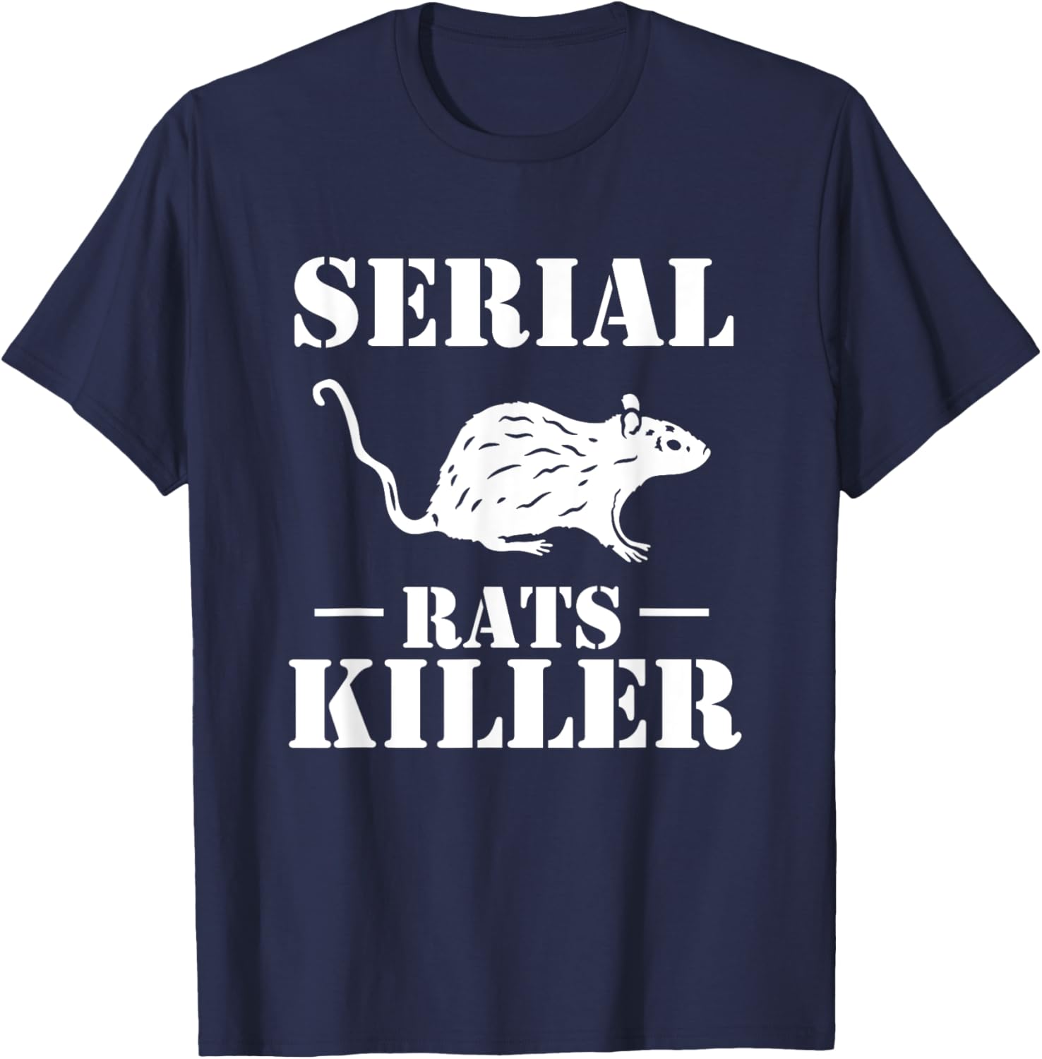 Serial Rats Killer Exterminator Pest Control T-Shirt - T-Shirt | Navy