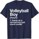 Volleyball Boy Definition Funny Sports T-Shirt - T-Shirt | Navy