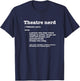 Acting Gift Musical Theatre Nerd Funny Dictionary Definition T-Shirt - T-Shirt | Navy