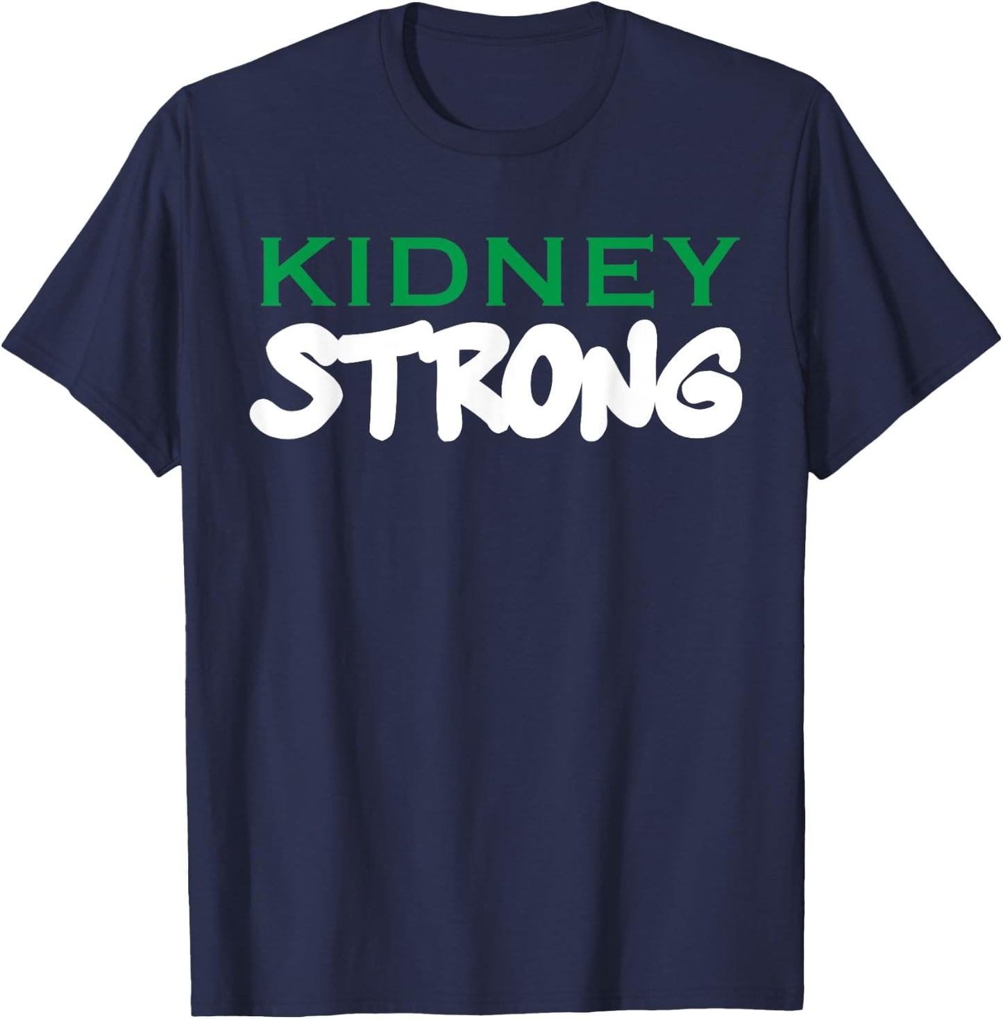 Post Kidney Transplant Gift Kidney Strong Shirt T-Shirt - T-Shirt | Navy